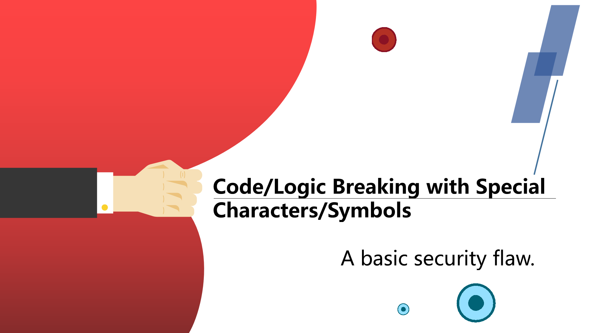 Code/Logic Breaking with Special Characters/Symbols.